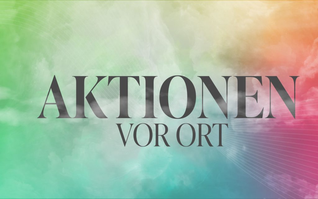 Aktionen vor Ort